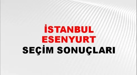 İstanbul Esenyurt Yerel Seçim Sonuçları! 31 Mart 2024 İstanbul Esenyurt Belediye Başkanlığı Seçim Sonuçları! İstanbul Esenyurt'ta kim kazandı, hangi parti?