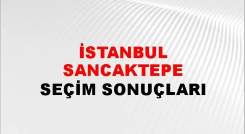 İstanbul Sancaktepe Yerel Seçim Sonuçları! 31 Mart 2024 İstanbul Sancaktepe Belediye Başkanlığı Seçim Sonuçları! İstanbul Sancaktepe'de kim kazandı, hangi parti?