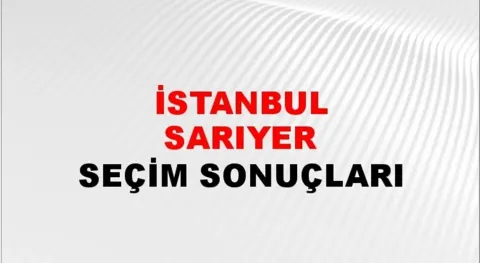 İstanbul Sarıyer Yerel Seçim Sonuçları! 31 Mart 2024 İstanbul Sarıyer Belediye Başkanlığı Seçim Sonuçları! İstanbul Sarıyer'de kim kazandı, hangi parti?