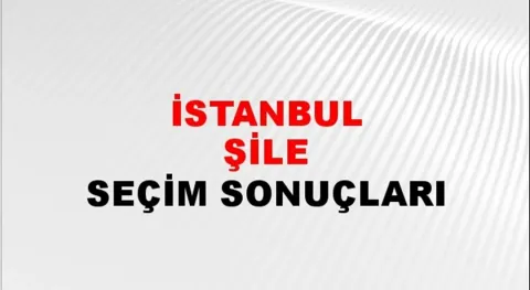 İstanbul Şile Yerel Seçim Sonuçları! 31 Mart 2024 İstanbul Şile Belediye Başkanlığı Seçim Sonuçları! İstanbul Şile'de kim kazandı, hangi parti?