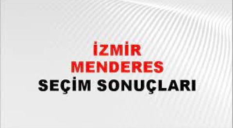 İzmir Menderes Yerel Seçim Sonuçları! 31 Mart 2024 İzmir Menderes Belediye Başkanlığı Seçim Sonuçları! İzmir Menderes'te kim kazandı, hangi parti?