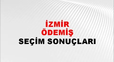 İzmir Ödemiş Yerel Seçim Sonuçları! 31 Mart 2024 İzmir Ödemiş Belediye Başkanlığı Seçim Sonuçları! İzmir Ödemiş'de kim kazandı, hangi parti?
