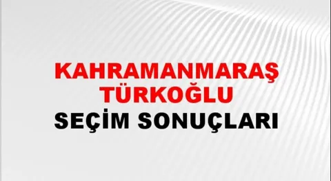 Kahramanmaraş Türkoğlu Yerel Seçim Sonuçları! 31 Mart 2024 Kahramanmaraş Türkoğlu Belediye Başkanlığı Seçim Sonuçları! Kahramanmaraş Türkoğlu kim kazandı, hangi parti?
