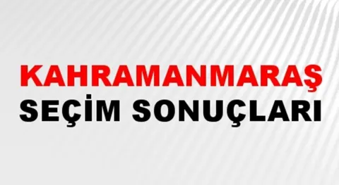Kahramanmaraş Yerel Seçim Sonuçları! 31 Mart 2024 Kahramanmaraş Belediye Başkanlığı Seçim Sonuçları! Kahramanmaraş'da kim kazandı, hangi parti?