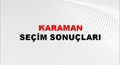 Karaman Yerel Seçim Sonuçları! 31 Mart 2024 Karaman Belediye Başkanlığı Seçim Sonuçları! Karaman'da kim kazandı, hangi parti?