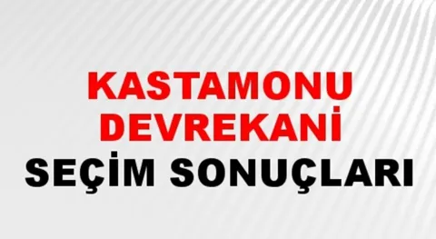 Kastamonu Devrekani Yerel Seçim Sonuçları! 31 Mart 2024 Kastamonu Devrekani Belediye Başkanlığı Seçim Sonuçları! Kastamonu Devrekani'de kim kazandı, hangi parti?