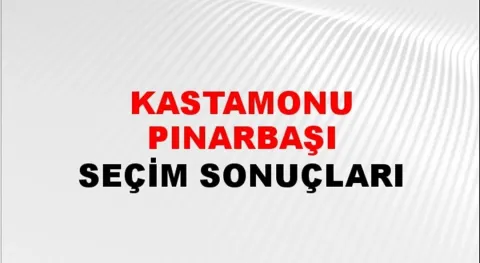 Kastamonu Pınarbaşı Yerel Seçim Sonuçları! 31 Mart 2024 Kastamonu Pınarbaşı Belediye Başkanlığı Seçim Sonuçları! Kastamonu Pınarbaşı'nda kim kazandı, hangi parti?