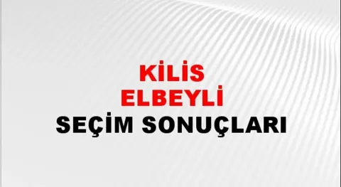 Kilis Elbeyli Yerel Seçim Sonuçları! 31 Mart 2024 Kilis Elbeyli Belediye Başkanlığı Seçim Sonuçları! Kilis Elbeyli'de kim kazandı, hangi parti?