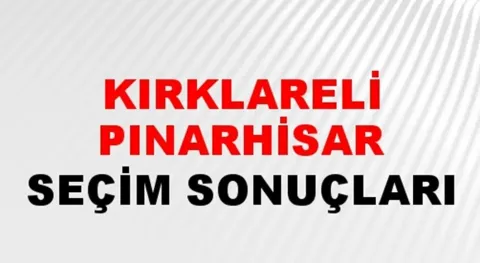 Kırklareli Pınarhisar Yerel Seçim Sonuçları! 31 Mart 2024 Kırklareli Pınarhisar Belediye Başkanlığı Seçim Sonuçları! Kırklareli Pınarhisar'da kim kazandı, hangi parti?