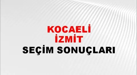 Kocaeli İzmit Yerel Seçim Sonuçları! 31 Mart 2024 Kocaeli İzmit Belediye Başkanlığı Seçim Sonuçları! Kocaeli İzmit'te kim kazandı, hangi parti?