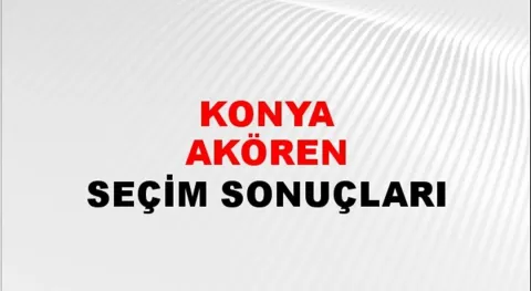 Konya Akören Yerel Seçim Sonuçları! 31 Mart 2024 Konya Akören Belediye Başkanlığı Seçim Sonuçları! Konya Akören'de kim kazandı, hangi parti?