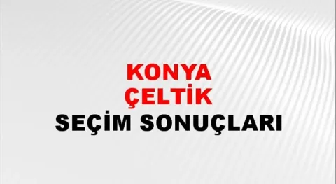 Konya Çeltik Yerel Seçim Sonuçları! 31 Mart 2024 Konya Çeltik Belediye Başkanlığı Seçim Sonuçları! Konya Çeltik'te kim kazandı, hangi parti?