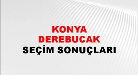 Konya Derebucak Yerel Seçim Sonuçları! 31 Mart 2024 Konya Derebucak Belediye Başkanlığı Seçim Sonuçları! Konya Derebucak'da kim kazandı, hangi parti?