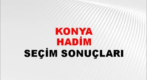 Konya Hadim Yerel Seçim Sonuçları! 31 Mart 2024 Konya Hadim Belediye Başkanlığı Seçim Sonuçları! Konya Hadim'de kim kazandı, hangi parti?