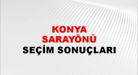 Konya Sarayönü Yerel Seçim Sonuçları! 31 Mart 2024 Konya Sarayönü Belediye Başkanlığı Seçim Sonuçları! Konya Sarayönü'nde kim kazandı, hangi parti?