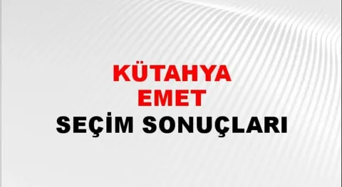 Kütahya Emet Yerel Seçim Sonuçları! 31 Mart 2024 Kütahya Emet Belediye Başkanlığı Seçim Sonuçları! Kütahya Emet'te kim kazandı, hangi parti?