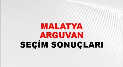 Malatya Arguvan Yerel Seçim Sonuçları! 31 Mart 2024 Malatya Arguvan Belediye Başkanlığı Seçim Sonuçları! Malatya Arguvan'da kim kazandı, hangi parti?