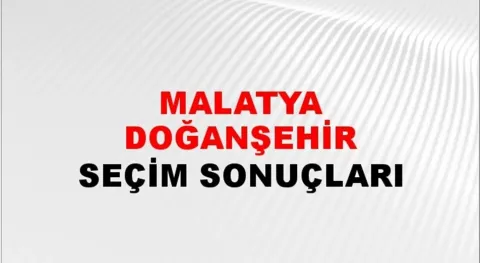 Malatya Doğanşehir Yerel Seçim Sonuçları! 31 Mart 2024 Malatya Doğanşehir Belediye Başkanlığı Seçim Sonuçları! Malatya Doğanşehir'de kim kazandı, hangi parti?