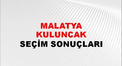 Malatya Kuluncak Yerel Seçim Sonuçları! 31 Mart 2024 Malatya Kuluncak Belediye Başkanlığı Seçim Sonuçları! Malatya Kuluncak'ta kim kazandı, hangi parti?