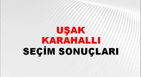 Uşak Karahallı Yerel Seçim Sonuçları! 31 Mart 2024 Uşak Karahallı Belediye Başkanlığı Seçim Sonuçları! Uşak Karahallı'da kim kazandı, hangi parti?