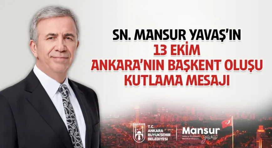ABB Başkanı Yavaş’ın Ankara’nın başkent oluşunun 103. yıl dönümü mesajı