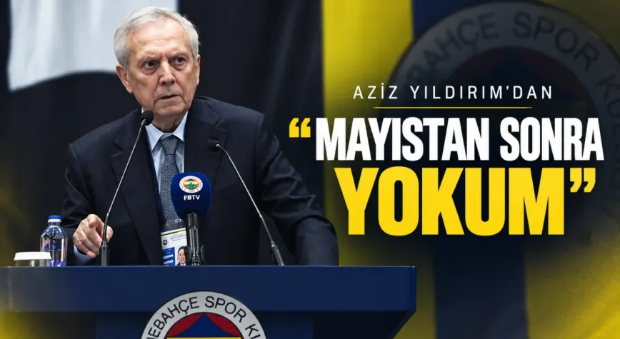 Aziz Yıldırım’dan sert mesaj: “Mayıstan sonra yokum!”