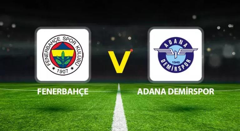 CANLI| Fenerbahçe-Adana Demirspor maçını canlı izle (Maç linki)