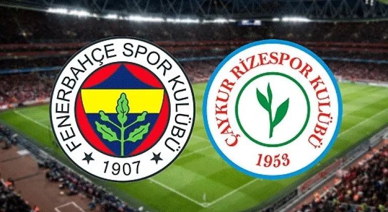 CANLI| Fenerbahçe- Çaykur Rizespor maçını canlı izle (Maç linki)