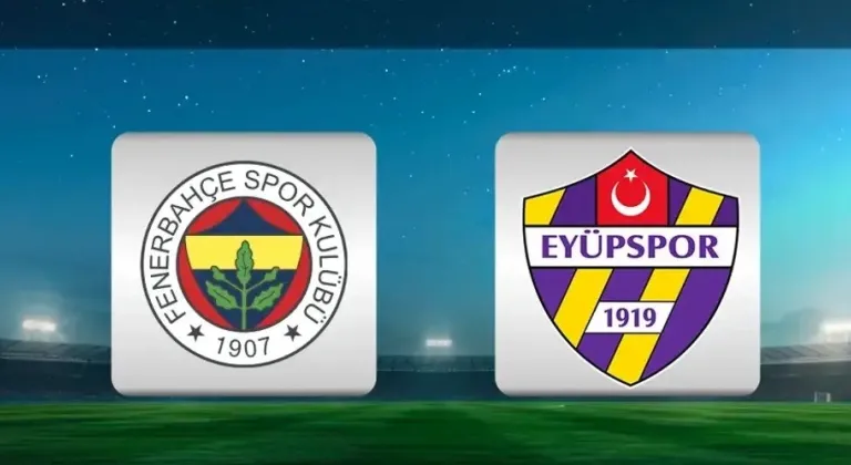 CANLI| Fenerbahçe - Eyüpspor maçını canlı izle (Maç Linki-Şifresiz)