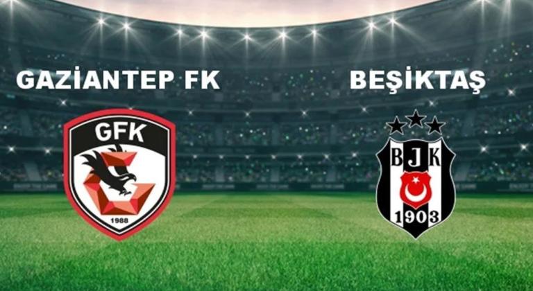 CANLI| Gaziantep FK - Beşiktaş maçını canlı izle ve şifresiz linkler