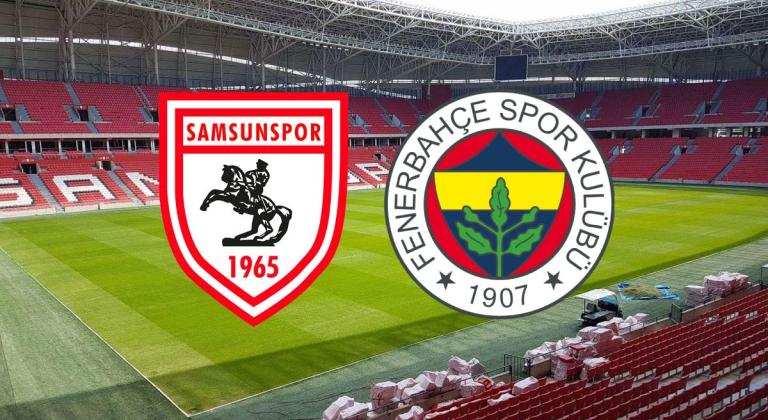 CANLI| Samsunspor- Fenerbahçe maçını canlı izle (Maç linki)