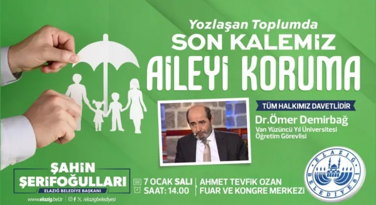 Elazığ Belediyesi'nden Aileyi Destekleyen 'Ailenin Korunması' Konferansı