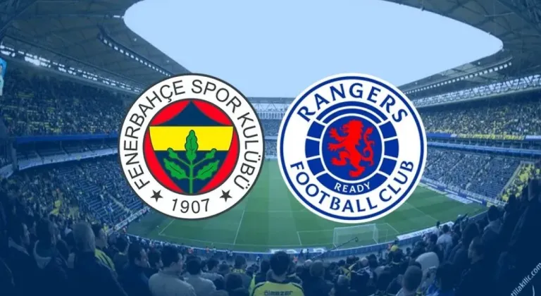 Fenerbahçe - Rangers maçı ne zaman, saat kaçta ve hangi kanalda?