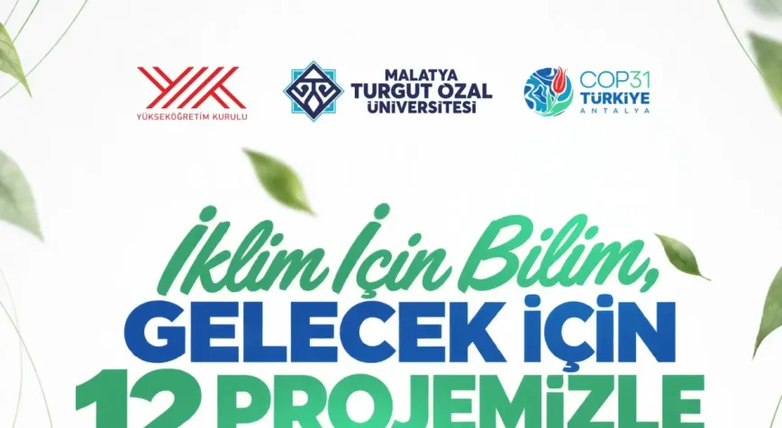 Malatya Turgut Özal Üniversitesi, 12 projeyle COP31’de yer alacak
