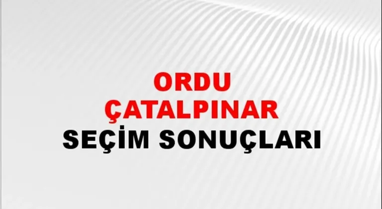 Ordu Çatalpınar Yerel Seçim Sonuçları! 31 Mart 2024 Ordu Çatalpınar Belediye Başkanlığı Seçim Sonuçları! Ordu Çatalpınar'da kim kazandı, hangi parti?