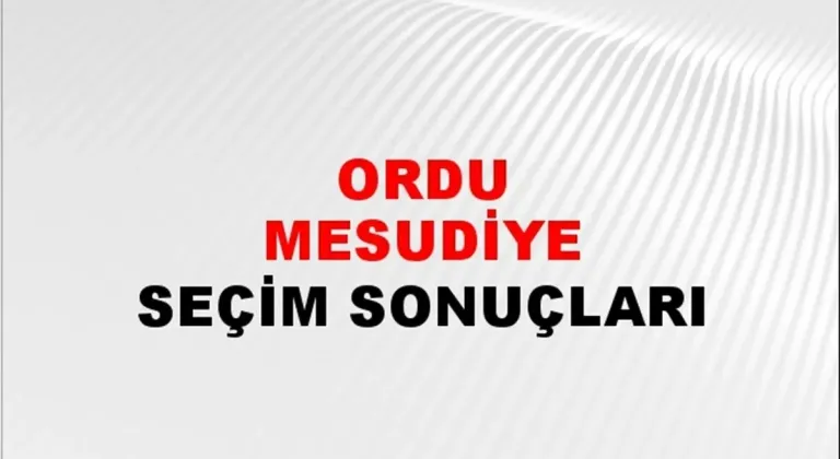 Ordu Mesudiye Yerel Seçim Sonuçları! 31 Mart 2024 Ordu Mesudiye Belediye Başkanlığı Seçim Sonuçları! Ordu Mesudiye'de kim kazandı, hangi parti?