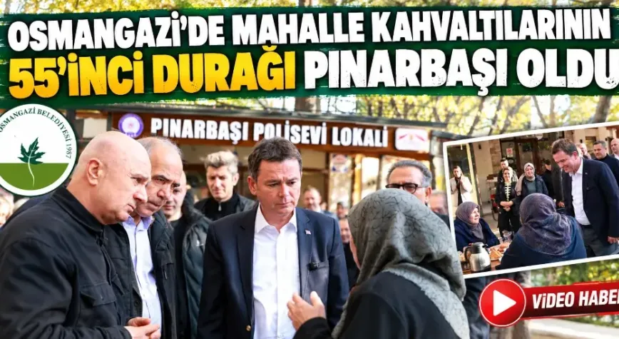 Osmangazi’de mahalle kahvaltılarının 55’inci durağı Pınarbaşı oldu