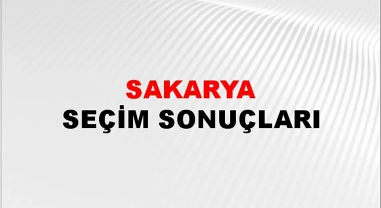 Sakarya Yerel Seçim Sonuçları! 31 Mart 2024 Sakarya Belediye Başkanlığı Seçim Sonuçları! Sakarya'da kim kazandı, hangi parti?
