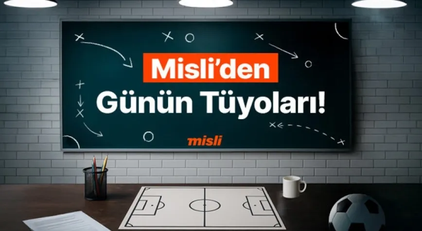 Samsunspor Kaybetme Serisi İçinde, Chelsea’nin Tottenham’a Karşı Üstünlüğü Var… İşte Misli’den Günün Tüyoları!