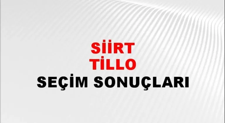 Siirt Tillo Yerel Seçim Sonuçları! 31 Mart 2024 Siirt Tillo Belediye Başkanlığı Seçim Sonuçları! Siirt Tillo'da kim kazandı, hangi parti?