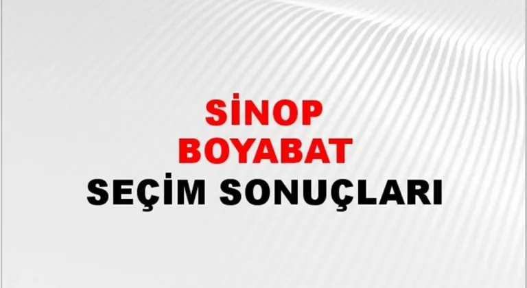 Sinop Boyabat Yerel Seçim Sonuçları! 31 Mart 2024 Sinop Boyabat Belediye Başkanlığı Seçim Sonuçları! Sinop Boyabat'ta kim kazandı, hangi parti?