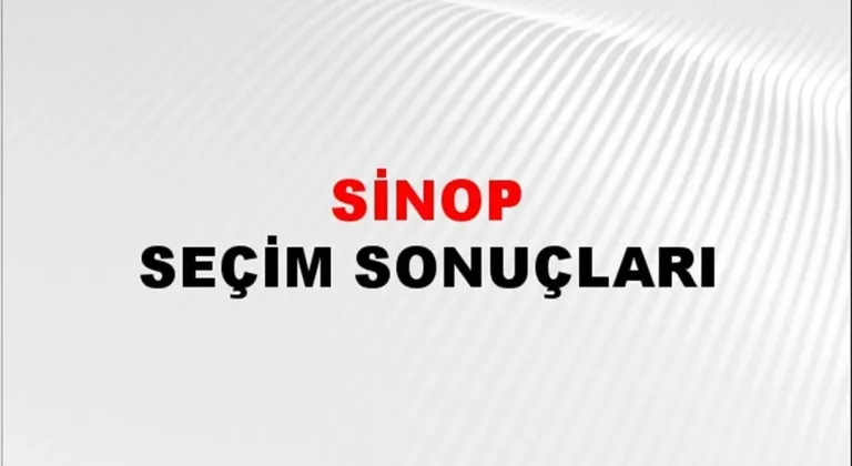 Sinop Yerel Seçim Sonuçları! 31 Mart 2024 Sinop Belediye Başkanlığı Seçim Sonuçları! Sinop'da kim kazandı, hangi parti?