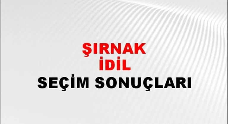 Şırnak İdil Yerel Seçim Sonuçları! 31 Mart 2024 Şırnak İdil Belediye Başkanlığı Seçim Sonuçları! Şırnak İdil'de kim kazandı, hangi parti?