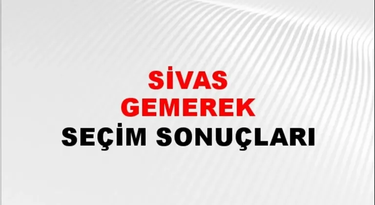 Sivas Gemerek Yerel Seçim Sonuçları! 31 Mart 2024 Sivas Gemerek Belediye Başkanlığı Seçim Sonuçları! Sivas Gemerek'te kim kazandı, hangi parti?