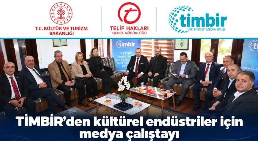 TİMBİR’den kültürel endüstriler için medya çalıştayı