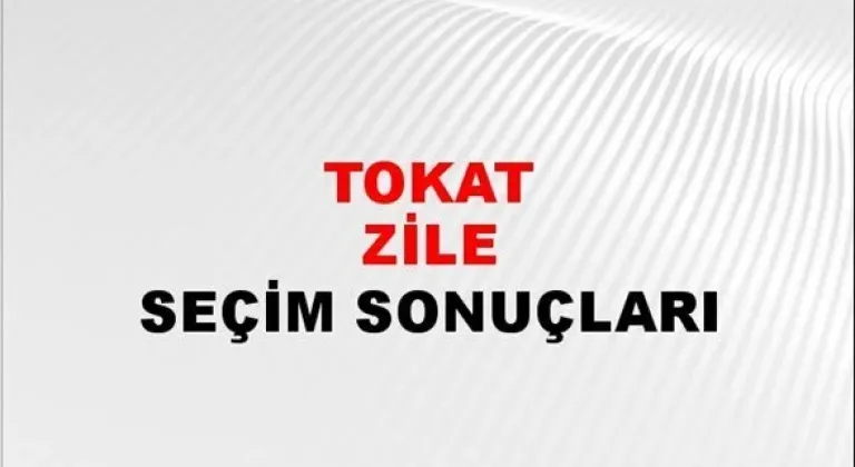 Tokat Zile Yerel Seçim Sonuçları! 31 Mart 2024 Tokat Zile Belediye Başkanlığı Seçim Sonuçları! Tokat Zile'de kim kazandı, hangi parti?