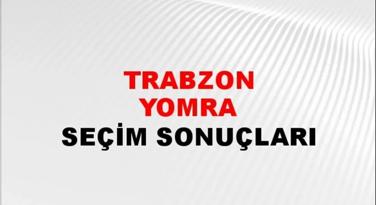Trabzon Yomra Yerel Seçim Sonuçları! 31 Mart 2024 Trabzon Yomra Belediye Başkanlığı Seçim Sonuçları! Trabzon Yomra'da kim kazandı, hangi parti?