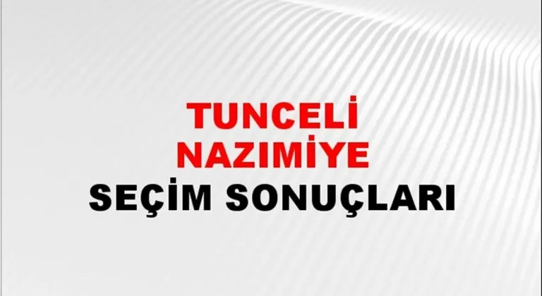 Tunceli Nazımiye Yerel Seçim Sonuçları! 31 Mart 2024 Tunceli Nazımiye Belediye Başkanlığı Seçim Sonuçları! Tunceli Nazımiye'de kim kazandı, hangi parti?