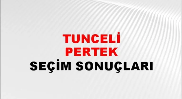 Tunceli Pertek Yerel Seçim Sonuçları! 31 Mart 2024 Tunceli Pertek Belediye Başkanlığı Seçim Sonuçları! Tunceli Pertek'de kim kazandı, hangi parti?