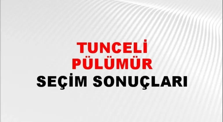 Tunceli Pülümür Yerel Seçim Sonuçları! 31 Mart 2024 Tunceli Pülümür Belediye Başkanlığı Seçim Sonuçları! Tunceli Pülümür'de kim kazandı, hangi parti?